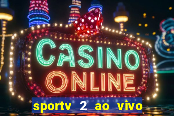 sportv 2 ao vivo mega canal